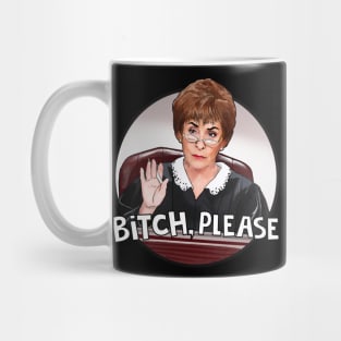 Judge Judy- bitch please Mug